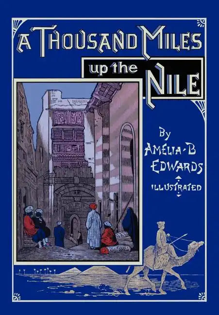 A Thousand Miles up the Nile: Fully Illustrated Second Edition - Paperback