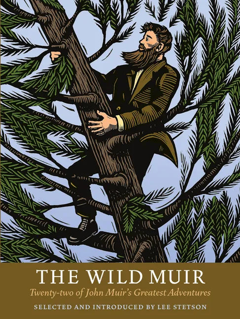 The Wild Muir: Twenty-Two of John Muir's Greatest Adventures - Paperback