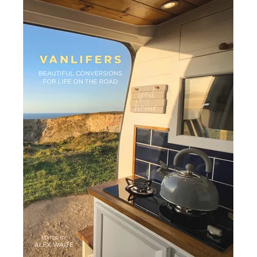 Vanlifers: Beautiful Conversions for Life on the Road - Paperback