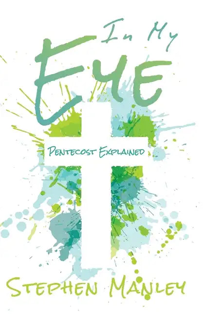 In My Eye: Pentecost Explained - Paperback