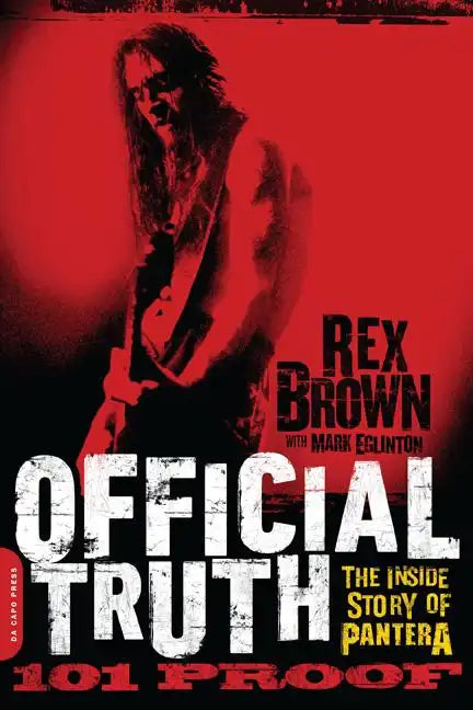 Official Truth, 101 Proof: The Inside Story of Pantera - Paperback