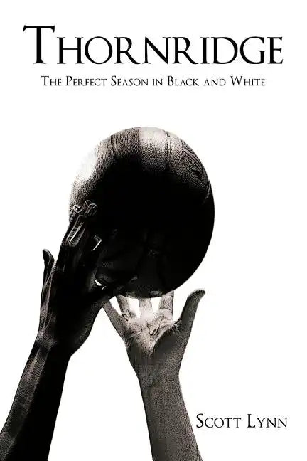 Thornridge: The Perfect Season in Black and White - Paperback