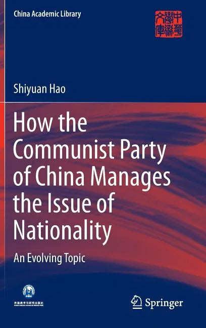 How the Communist Party of China Manages the Issue of Nationality: An Evolving Topic - Hardcover