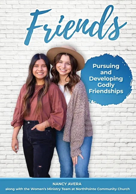 Friends: Pursuing and Developing Godly Friendships - Paperback