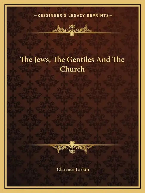 The Jews, the Gentiles and the Church - Paperback