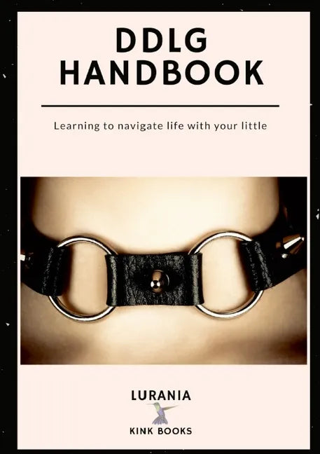 DDLG Handbook: Learning to Navigate Life with your Little - Paperback