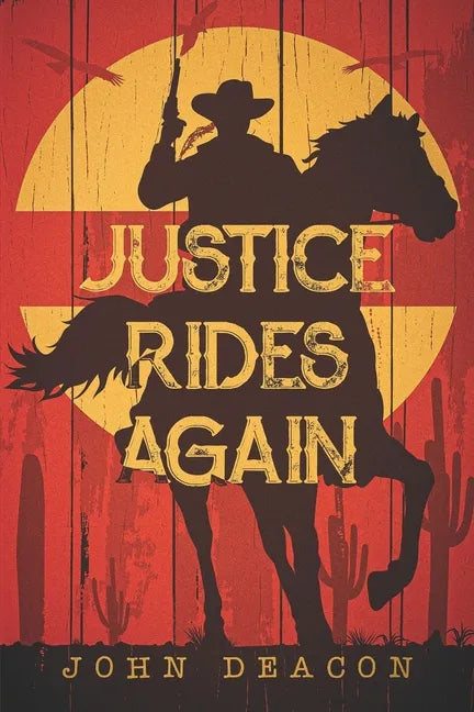 Justice Rides Again: A Classic Western with Heart - Paperback
