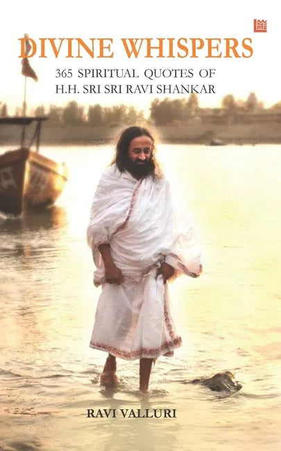 Divine Whispers - 365 SPIRITUAL QUOTES OF H.H. SRI SRI RAVI SHANKAR - Paperback