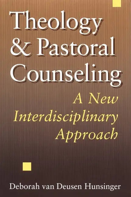 Theology and Pastoral Counseling: A New Interdisciplinary Approach - Paperback