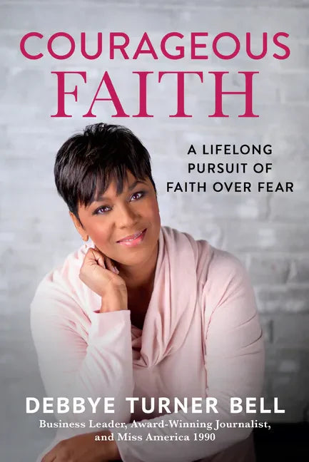 Courageous Faith: A Lifelong Pursuit of Faith Over Fear - Hardcover