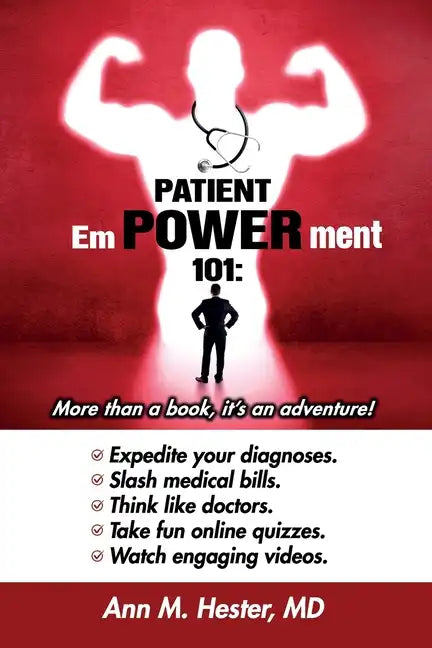 Patient Empowerment 101: More than a book, it's an adventure! - Paperback