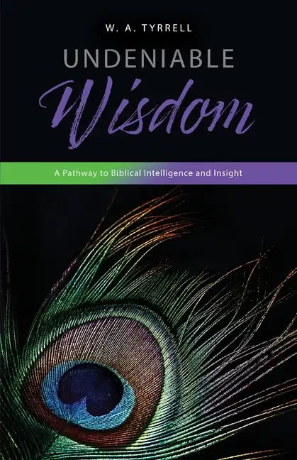 Undeniable Wisdom - Paperback