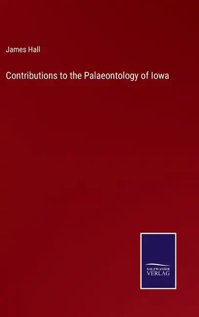 Contributions to the Palaeontology of Iowa - Hardcover