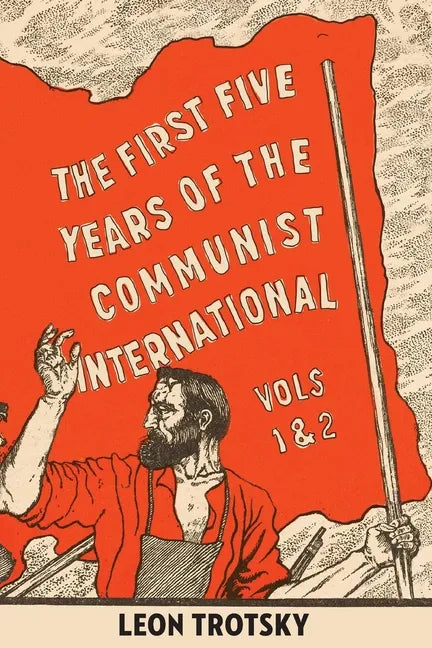 The First Five Years of the Communist International - Paperback
