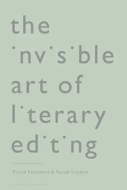 The Invisible Art of Literary Editing - Hardcover