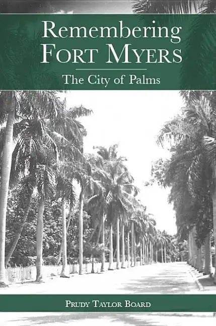 Remembering Fort Myers: The City of Palms - Paperback