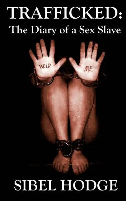 Trafficked: The Diary of a Sex Slave - Paperback