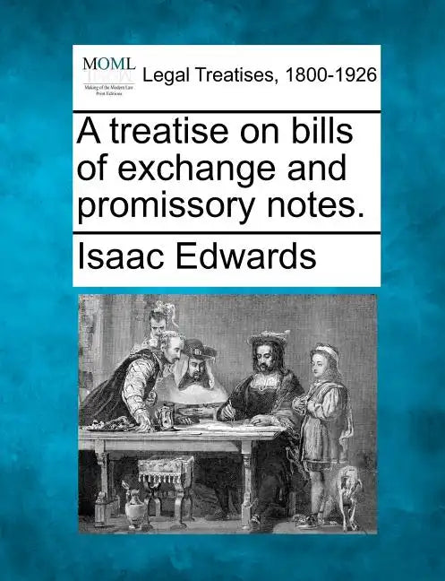 A treatise on bills of exchange and promissory notes. - Paperback