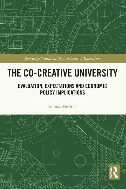 The Co-creative University: Evaluation, Expectations and Economic Policy Implications - Paperback