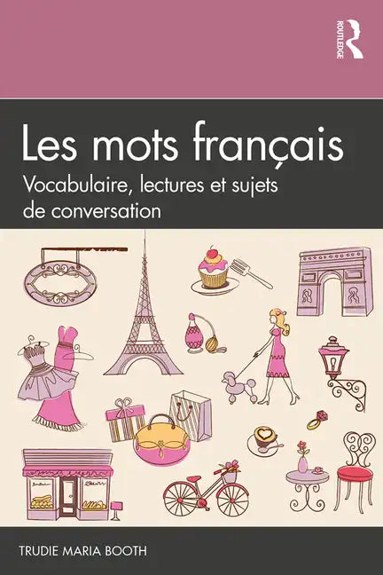 Les Mots Français: Vocabulaire, Lectures Et Sujets de Conversation - Paperback