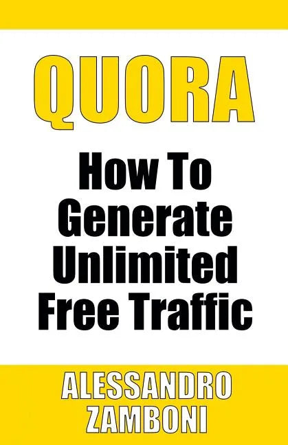Quora: How to Generate Unlimited Traffic - Paperback