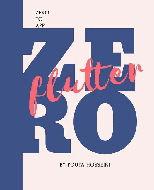 Flutter: Zero to App - Paperback