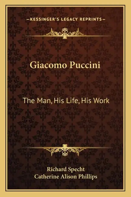 Giacomo Puccini: The Man, His Life, His Work - Paperback