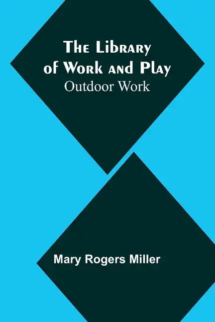 The Library of Work and Play: Outdoor Work - Paperback
