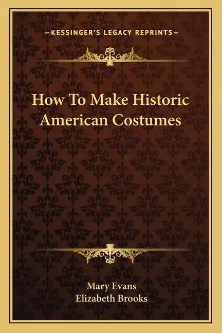 How to Make Historic American Costumes - Paperback