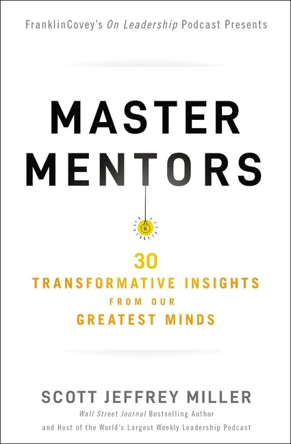 Master Mentors: 30 Transformative Insights from Our Greatest Minds - Paperback