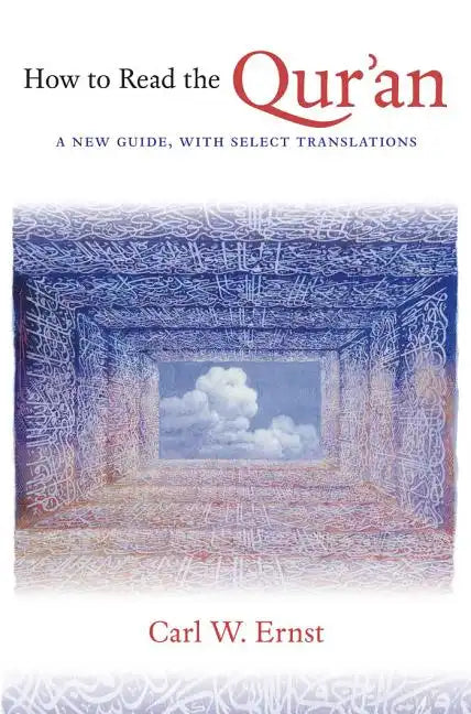 How to Read the Qur'an: A New Guide, with Select Translations - Paperback