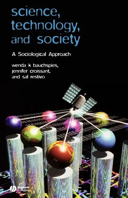 Science, Technology, and Society: A Sociological Approach - Paperback