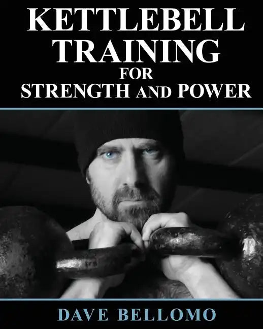 Kettlebell Training: For Strength and Power - Paperback