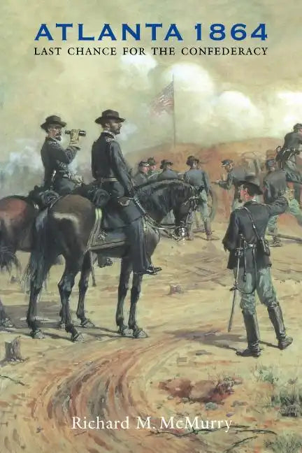 Atlanta 1864: Last Chance for the Confederacy - Paperback