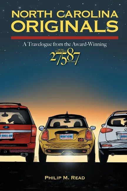 North Carolina Originals: A Travelogue from the Award-Winning 27587 Magazine - Paperback