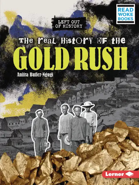 The Real History of the Gold Rush - Paperback