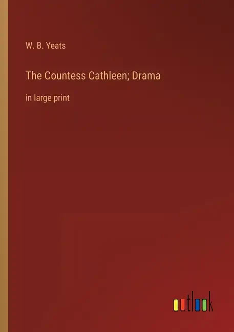The Countess Cathleen; Drama: in large print - Paperback