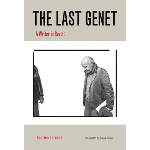 The Last Genet: A Writer in Revolt - Paperback