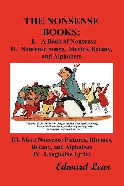 The Nonsense Books: The Complete Collection of the Nonsense Books of Edward Lear (with Over 400 Original Illustrations) - Paperback