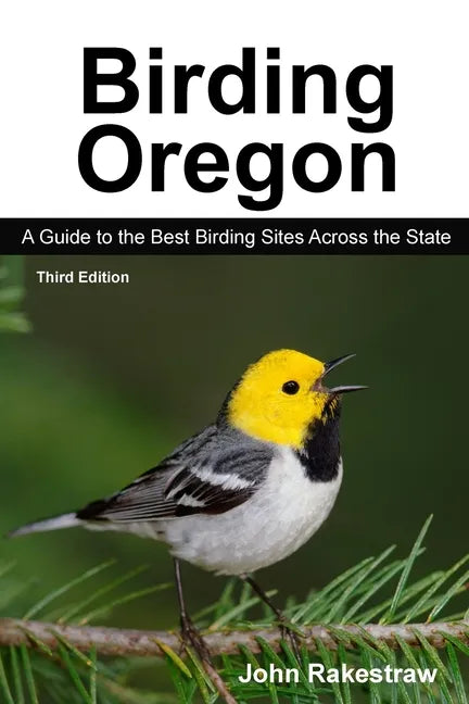 Birding Oregon: A Guide to the Best Birding Sites Across the State - Paperback