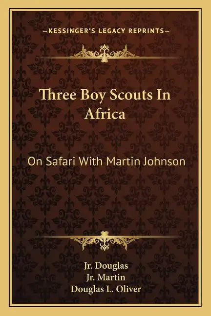 Three Boy Scouts in Africa: On Safari with Martin Johnson - Paperback