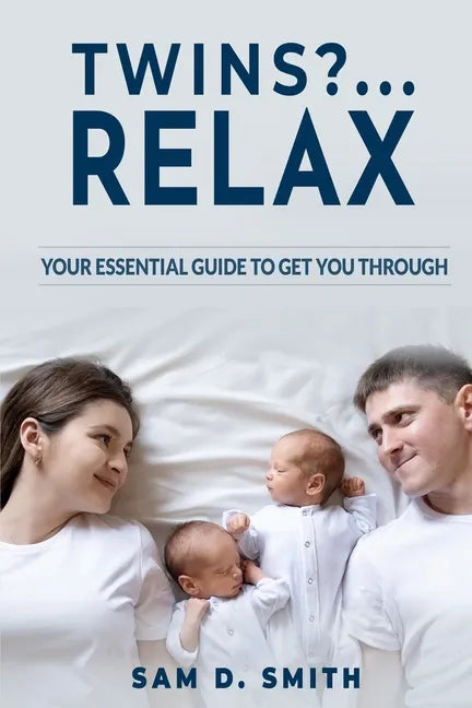 Twins?..Relax: Your Essential Guide to Get You Through - Paperback