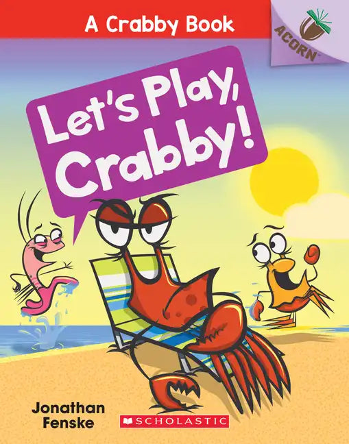 Let's Play, Crabby!: An Acorn Book (a Crabby Book #2): Volume 2 - Paperback
