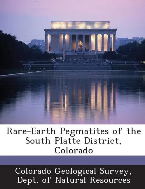 Rare-Earth Pegmatites of the South Platte District, Colorado - Paperback