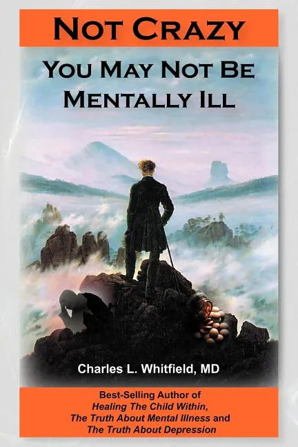 Not Crazy: You May Not Be Mentally Ill - Paperback
