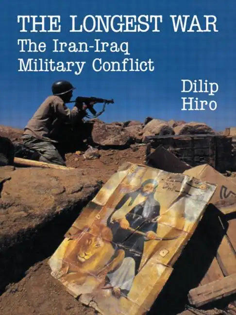 The Longest War: The Iran-Iraq Military Conflict - Paperback