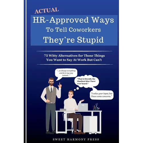 Actual HR-Approved Ways to Tell Coworkers They're Stupid - Paperback