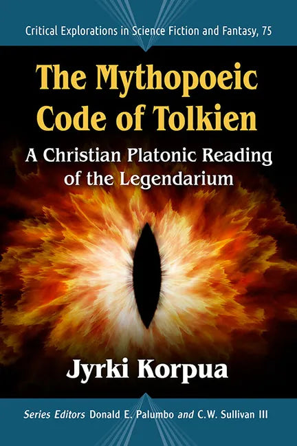 The Mythopoeic Code of Tolkien: A Christian Platonic Reading of the Legendarium - Paperback