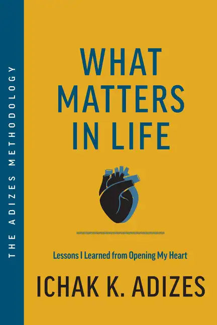 What Matters in Life: Lessons I Learned from Opening My Heart - Hardcover