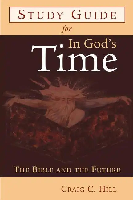 Study Guide for in God's Time: The Bible and the Future - Paperback